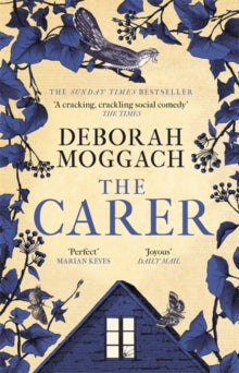The Carer: 'A cracking, crackling social comedy' The Times - Deborah Moggach (Paperback) 30-04-2020 