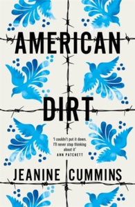 American Dirt: THE SUNDAY TIMES AND NEW YORK TIMES BESTSELLER - Jeanine Cummins (Hardback) 21-01-2020 