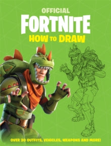 Official Fortnite Books  FORTNITE Official: How to Draw - Epic Games (Paperback) 09-07-2019 