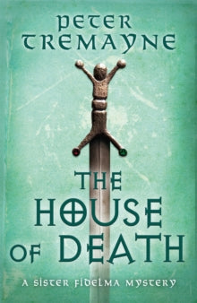 The House of Death (Sister Fidelma Mysteries Book 32) - Peter Tremayne (Paperback) 03-03-2022 