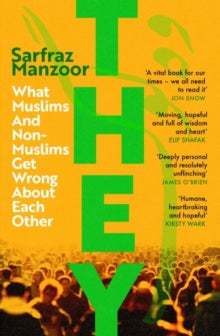 They: What Muslims and Non-Muslims Get Wrong About Each Other - Sarfraz Manzoor (Paperback) 23-06-2022 