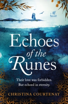 Echoes of the Runes: The classic sweeping, epic tale of forbidden love you HAVE to read! - Christina Courtenay (Paperback) 05-03-2020 