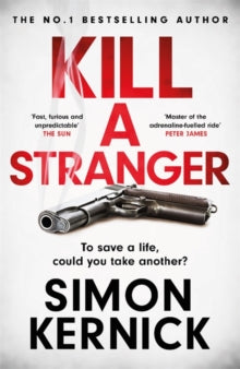 Kill A Stranger: what would you do to save your loved one? - Simon Kernick (Paperback) 24-06-2021 