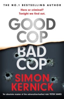 Good Cop Bad Cop: Hero or criminal mastermind? The gripping new thriller from the #1 bestseller - Simon Kernick (Hardback) 11-11-2021 