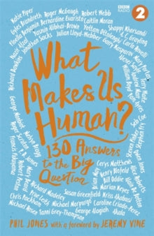 What Makes Us Human?: 130 answers to the big question - Jeremy Vine; Phil Jones (Hardback) 19-08-2021 