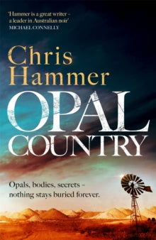 Opal Country: The Times Crime Book of the Month from the award-winning author of Scrublands - Chris Hammer (Hardback) 06-01-2022 