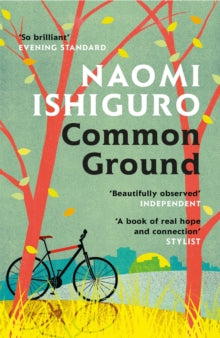Common Ground: Did you ever have a friend who made you see the world differently? - Naomi Ishiguro (Paperback) 20-01-2022 