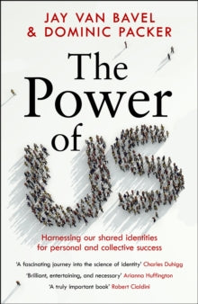 The Power of Us: Harnessing Our Shared Identities for Personal and Collective Success - Jay Van Bavel; Dominic J. Packer (Paperback) 14-04-2022 