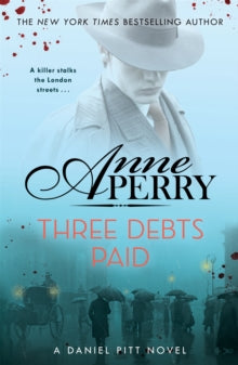 Three Debts Paid (Daniel Pitt Mystery 5) - Anne Perry (Paperback) 14-04-2022 