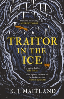 Daniel Pursglove  Traitor in the Ice: Treachery has gripped the nation. But the King has spies everywhere. - K. J. Maitland (Hardback) 31-03-2022 