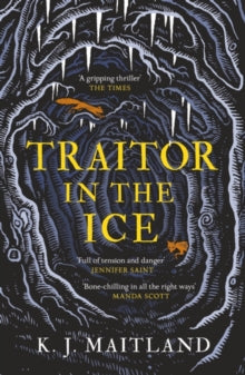 Daniel Pursglove  Traitor in the Ice: Treachery has gripped the nation. But the King has spies everywhere. - K. J. Maitland (Paperback) 29-09-2022 