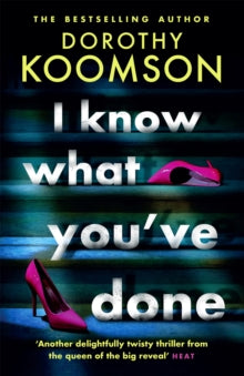 I Know What You've Done: a completely unputdownable thriller with shocking twists from the bestselling author - Dorothy Koomson (Paperback) 30-12-2021 