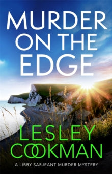 A Libby Sarjeant Murder Mystery Series  Murder on the Edge: A twisting and completely addictive mystery - Lesley Cookman (Paperback) 01-10-2020 
