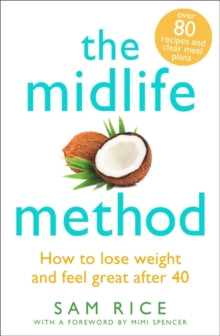 The Midlife Method: How to lose weight and feel great after 40 - Sam Rice (Paperback) 30-12-2021 