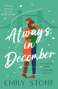Always, in December: The gorgeous, uplifting, emotional and absolutely unputdownable love story with ALL THE FEELS - Emily Stone (Paperback) 14-10-2021 
