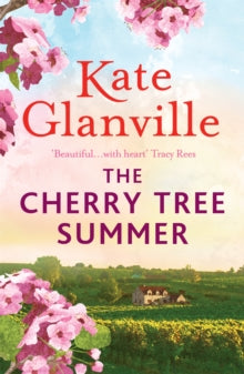 The Cherry Tree Summer: Escape to the sun-drenched French countryside in this captivating read - Kate Glanville (Paperback) 27-05-2021 