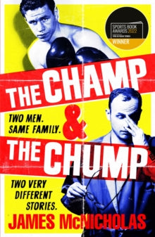 The Champ & The Chump: A heart-warming, hilarious true story about fighting and family - James McNicholas (Paperback) 19-05-2022 