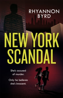 New York Scandal: The explosive romantic thriller, filled with passion...and murder - Rhyannon Byrd (Paperback) 28-02-2022 