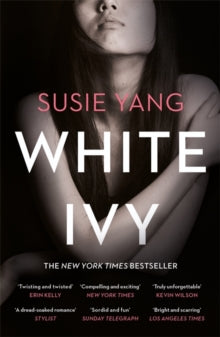 White Ivy: Ivy Lin was a thief. But you'd never know it to look at her... - Susie Yang (Paperback) 19-08-2021 