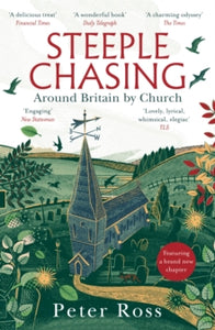 Steeple Chasing: Around Britain by Church - Peter Ross (Paperback) 01-02-2024 