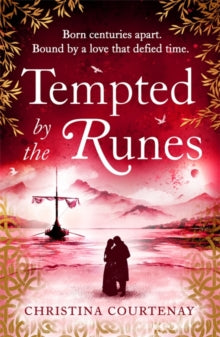 Tempted by the Runes: The stunning and evocative new timeslip novel of romance and Viking adventure - Christina Courtenay (Paperback) 09-12-2021 