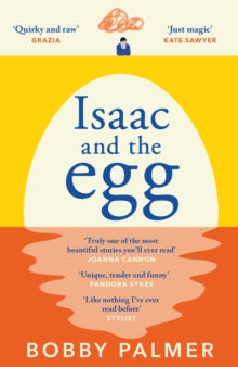 Isaac and the Egg: the unique, funny and heartbreaking Saturday Times bestseller - Bobby Palmer (Paperback) 13-04-2023 