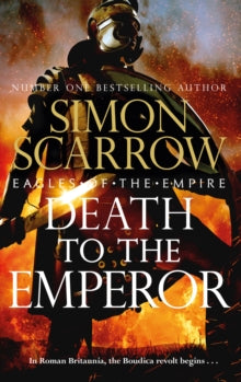 Eagles of the Empire  Death to the Emperor: The thrilling new Eagles of the Empire novel - Macro and Cato return! - Simon Scarrow (Hardback) 10-11-2022 
