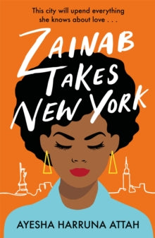 Zainab Takes New York: Zainab Sekyi is on a quest to find herself... - Ayesha Harruna Attah (Paperback) 07-04-2022 