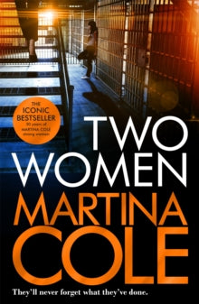 Two Women: An unbreakable bond. A story you'd never predict. An unforgettable thriller from the queen of crime. - Martina Cole (Hardback) 03-03-2022 