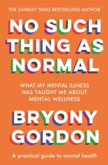 No Such Thing as Normal: From the author of Glorious Rock Bottom - Bryony Gordon (Paperback) 30-12-2021 