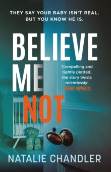 Believe Me Not: A compulsive and totally unputdownable edge-of-your-seat psychological thriller - Natalie Chandler (Paperback) 09-06-2022 