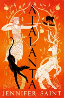 Atalanta: The heroic story of the only female Argonaut - Jennifer Saint (Hardback) 13-04-2023 