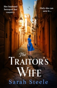 The Traitor's Wife: Heartbreaking WW2 historical fiction with an incredible story inspired by a woman's resistance - Sarah Steele (Paperback) 14-03-2024 