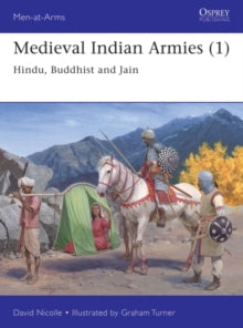 Men-at-Arms  Medieval Indian Armies (1): Hindu, Buddhist and Jain - Dr David Nicolle; Graham Turner (Paperback) 26-05-2022 