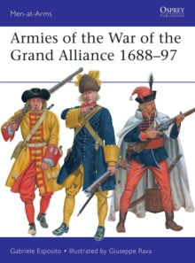 Men-at-Arms  Armies of the War of the Grand Alliance 1688-97 - Gabriele Esposito; Giuseppe Rava (Paperback) 28-10-2021 