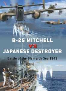 Duel  B-25 Mitchell vs Japanese Destroyer - Mark Lardas; Jim Laurier; Gareth Hector (Paperback) 21-10-2021 