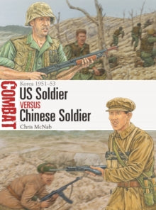 Combat  US Soldier vs Chinese Soldier: Korea 1951-53 - David Campbell; Adam Hook (Paperback) 17-02-2022 