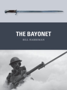 Weapon  The Bayonet - Bill Harriman; Mr Adam Hook; Alan Gilliland (Paperback) 15-04-2021 