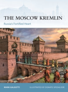 Fortress  The Moscow Kremlin: Russia's Fortified Heart - Mark Galeotti (Paperback) 17-02-2022 