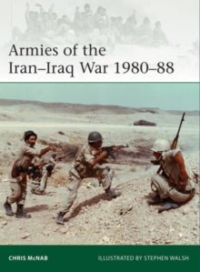 Elite  Armies of the Iran-Iraq War 1980-88 - Stephen Walsh; Chris McNab (Paperback) 20-01-2022 