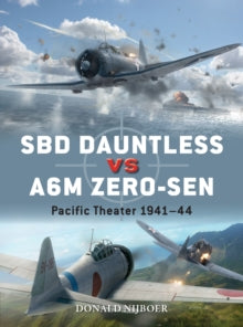 Duel  SBD Dauntless vs A6M Zero-sen: Pacific Theater 1941-44 - Donald Nijboer; Jim Laurier (Illustrator); Gareth Hector (Illustrator) (Paperback) 28-10-2021 