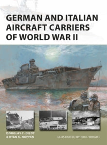 New Vanguard  German and Italian Aircraft Carriers of World War II - Ryan K. Noppen; Douglas C. Dildy; Paul Wright (Paperback) 26-05-2022 