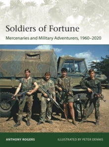 Elite  Soldiers of Fortune: Mercenaries and Military Adventurers, 1960-2020 - Anthony Rogers (Paperback) 17-03-2022 