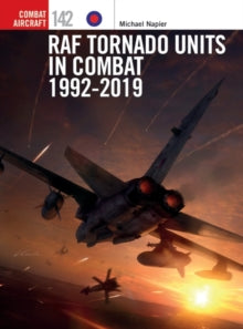 Combat Aircraft  RAF Tornado Units in Combat 1992-2019 - Michael Napier; Janusz Swiatlon; Gareth Hector (Paperback) 20-01-2022 