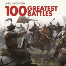 100 Greatest Battles - Angus Konstam (Hardback) 13-04-2023 