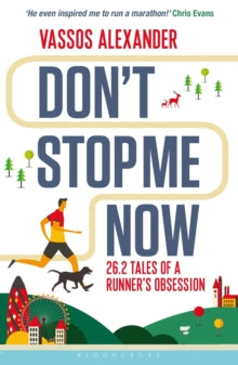Don't Stop Me Now: 26.2 Tales of a Runner's Obsession - Vassos Alexander; Chris Evans (Paperback) 29-12-2016 