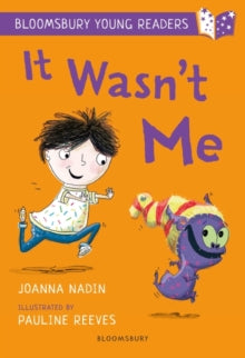 Bloomsbury Young Readers  It Wasn't Me: A Bloomsbury Young Reader: Lime Book Band - Joanna Nadin; Pauline Reeves (Paperback) 18-10-2018 