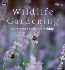 Wildlife Gardening: For Everyone and Everything - Kate Bradbury (Paperback) 18-04-2019 