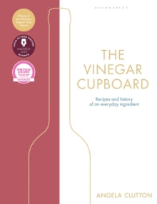 The Vinegar Cupboard: Winner of the Fortnum & Mason Debut Cookery Book Award - Angela Clutton (Hardback) 07-03-2019 Winner of The Jane Grigson Trust Award for New Food and Drink Writers 2018 (UK).