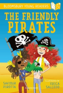 Bloomsbury Young Readers  The Friendly Pirates: A Bloomsbury Young Reader: Purple Book Band - Saviour Pirotta; Erica Salcedo (Paperback) 05-09-2019 